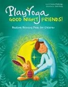 Anna Lang, Lorena Pajalunga, Lorena Valentina Pajalunga, Anna Lang, Anna Láng - Play Yoga: Good Night Friends: Bedtime Relaxing Poses for Children