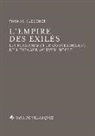 Thomas Glesener - L'empire des exilés : les Flamands et le gouvernement de l'Espagne au XVIIIe siècle