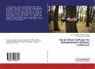 Ziya Att Tamhid Ahmed Kha Pathan, Ziya Att Tamhid Ahmed Khan Pathan, Worku Tesfaye, Endaylalu Worku Tesfaye - Rural-Urban Linkage for Enhancement of Rural Livelihood