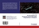 Lloyd Tam Yew King - The Perceptions Of Computer Crimes And Cyber Preparedness In Malaysia