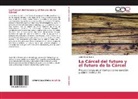 Javier Nistal Burón - La Cárcel del futuro y el futuro de la Cárcel