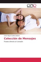 Carlos Miguel Castillo Calderon - Colección de Mensajes