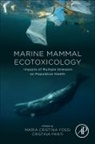 Maria Cristina (EDT)/ Panti Fossi, Maria Cristina Fossi, Maria Cristina Fossi, Cristina Panti - Marine Mammal Ecotoxicology
