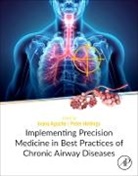 Ioana (EDT)/ Hellings Agache, Ioana Agache, Peter Hellings - Implementing Precision Medicine in Best Practices of Chronic Airway