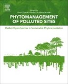 Vimal (EDT)/ Bauddh Pandey, Kuldeep Bauddh, Kuldeep (Assistant Professor of Environmental Science Bauddh, Bauddh Kuldeep, Vimal Pandey, Vimal Ch. Pandey... - Phytomanagement of Polluted Sites