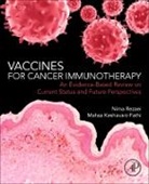 Mahsa Keshavarz-Fathi, Nima Rezaei, Nima/ Keshavarz-fathi Rezaei, Mahsa Keshavarz-Fathi, Mahsa (Medical Researcher Keshavarz-Fathi, Nima Rezaei... - Vaccines for Cancer Immunotherapy