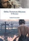 Andre Fernandes, André Fernandes - Orbis Terrarum Abyssus - O Destino