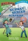 David A Kelly, David A. Kelly, Mark Meyers, Mark Meyers - Ballpark Mysteries Super Special #3: Subway Series Surprise