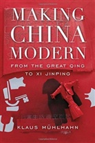 Klaus Meuhlhahn, Klaus Muhlhahn, Klaus Mühlhahn - Making China Modern