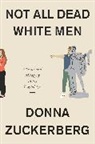 Donna Zuckerberg - Not All Dead White Men