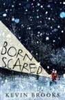 Kevin Brooks - Born Scared