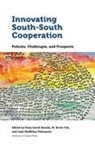 Hany Gamil Tok Besada, Hany Tok Gamil Besada, Mohamed Evren Tok, Hany Gamil Besada, Leah McMillan Polonenko, M. Evren Tok - Innovating South-South Cooperation