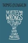 Thomas O'Loughlin - The Rites and Wrongs of Liturgy