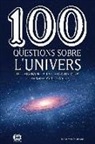 Joan Antón Català Amigó - 100 qüestions sobre l'univers : Del Big Bang a la cerca de la vida