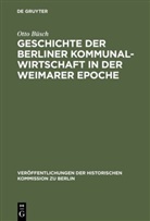 Otto Büsch - Geschichte der Berliner Kommunalwirtschaft in der Weimarer Epoche