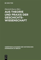 Dietric Kurze, Dietrich Kurze - Aus Theorie und Praxis der Geschichtswissenschaft
