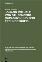 Martin Bircher - Johann Wilhelm von Stubenberg (1619-1663) und sein Freundeskreis