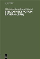 Birgit Christine Arensmann, Bayerische Staatsbibliothek, Bibliotheksverbund Bayern, Christine Arensmann u, Julia Frommer, Annette Köppe... - Bibliotheksforum Bayern (BFB)
