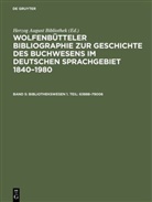 Herzog August Bibliothek, Herzo August Bibliothek, Herzog August Bibliothek, Herzog August Bibliothek - Wolfenbütteler Bibliographie zur Geschichte des Buchwesens im deutschen Sprachgebiet 1840-1980 - Band 5: Bibliothekswesen 1. Teil: 63888-79006