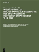 Herzog August Bibliothek, Herzo August Bibliothek, Herzog August Bibliothek, Herzog August Bibliothek - Wolfenbütteler Bibliographie zur Geschichte des Buchwesens im deutschen Sprachgebiet 1840-1980 - Band 12: Personenregister. Register der Firmen, Gesellschaften, Institutionen und Vereine. Gesamtinhaltsverzeichnisse