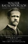 William H. Brackney, Walter Rauschenbusch, Walter Brackney Rauschenbusch, William H Brackney, William H. Brackney - Walter Rauschenbusch: Published Works and Selected Writings: Volume II