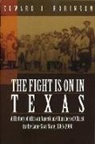 Edward J Robinson, Edward J. Robinson - The Fight Is on in Texas