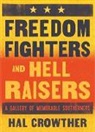 Hal Crowther - Freedom Fighters and Hell Raisers