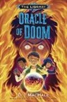 D J Machale, D. J. MacHale, D.J. MacHale - Oracle of Doom (The Library Book 3)