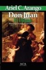Ariel C. Arango - Don Juan. El Heroe