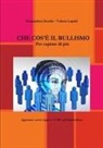 Valeria Lupidi, Gianandrea Serafin - CHE COS'È IL BULLISMO