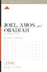 Kristofer Holroyd, Lane T Dennis, Dane Ortlund, Dane C Ortlund, Dane C. Ortlund, J I Packer... - Joel, Amos, and Obadiah