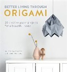 Nellianna Van Den Baard, Nellianna Van Den Baard, Nellianna Veenenbos Van Den Baard, Kenneth Veenenbos - Better Living Through Origami