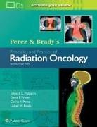 Dr. Luther W. Brady, Luther W. Brady, Dr. Edward C. Halperin, Edward C. Halperin, Carlos A. Perez, Dr. Carlos A. Perez... - Perez & Brady''s Principles and Practice of Radiation Oncology