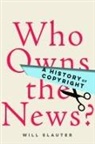 Will Slauter - Who Owns the News?