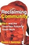 Bianca J Baldridge, Bianca J. Baldridge - Reclaiming Community