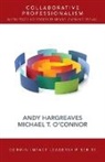 Andrew Hargreaves, Andrew O''connor Hargreaves, Andy Hargreaves, Andy Oconnor Hargreaves, Andy O''connor Hargreaves, Michael O'Connor... - Collaborative Professionalism