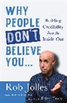 Rob Jolles, Robert L. Jolles, Brian Tracy - Why People Don't Believe You...