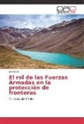 Julio Soto - El rol de las Fuerzas Armadas en la protección de fronteras
