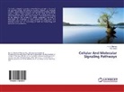 Ritu Gupta, K Sharma, K K Sharma, K. K. Sharma - Cellular And Molecular Signaling Pathways