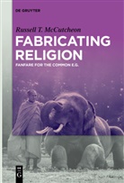 Russell T Mccutcheon, Russell T. McCutcheon - Fabricating Religion