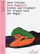 Freixas Anna, May Ayim, Anna Freixas - Ohne Regel(n)