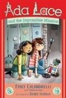 Emily Calandrelli, Emily/ Weston Calandrelli, Renée Kurilla - Ada Lace and the Impossible Mission