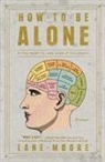 Lane Moore - How to be Alone
