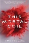 Emily Suvada - This Mortal Coil