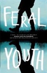 Brandy Colbert, Tim Floreen, Shaun David Hutchinson, Shaun David Young Hutchinson, Justina Ireland, Alaya Dawn Johnson... - Feral Youth