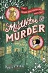Robin Stevens - Mistletoe and Murder