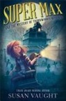 Susan Vaught - Super Max and the Mystery of Thornwood's Revenge