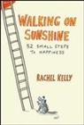 Rachel Kelly - Walking on Sunshine