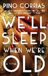 Pino Corrias - We'll Sleep When We're Old