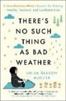 Linda Åkeson McGurk - There's No Such Thing as Bad Weather